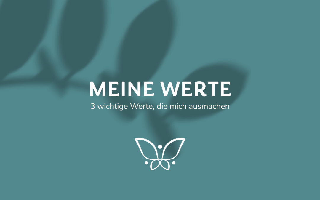 Meine 3 wichtigsten Werte: Gesundheit, Verantwortung, Bewusstheit
